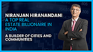 Niranjan Hiranandani: The Making of a Real Estate Mogul