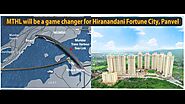 MTHL will be a game changer for Hiranandani Fortune City, Panvel