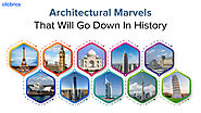 Architectural Marvels That Will Go Down In History