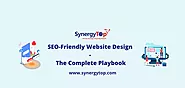 SEO-Friendly Website Design – The Complete Playbook | SynergyTop