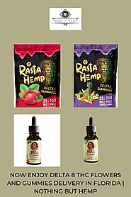 Now Enjoy Delta 8 THC Flowers and Gummies Delivery in Florida | Nothing But Hemp