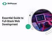 Essential Guide to Full-Stack Web Development
