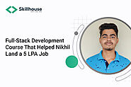 Full-Stack Development Course That Helped Nikhil Land a 5 LPA Job