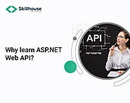 Why Learn ASP.NET Web API?