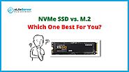 NVMe SSD vs. M.2 - Which One Best For You?