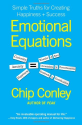 Emotional Equations: Simple Truths for Creating Happiness + Success by Chip Conley