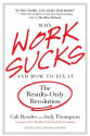 Why Work Sucks and How to Fix It by Jody Thompson & Cali Ressler