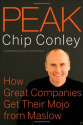 Peak: How Great Companies Get Their Mojo from Maslow by Chip Conley