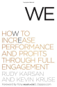We: How to Increase Performance and Profits through Full Engagement by Rudy Karsan & Kevin Kruse