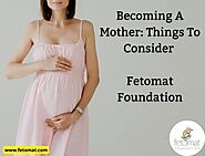 Becoming A Mother: Things To Consider - Fetomat Foundation