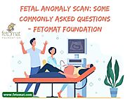 Fetal Anomaly Scan: Some Commonly Asked Questions - Fetomat Foundation