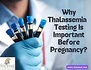 Why Thalassemia Testing Is Important Before Pregnancy? - Fetomat Foundation