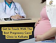 Get In Touch With The Best Pregnancy Care Clinic In Kolkata - Fetomat Foundation