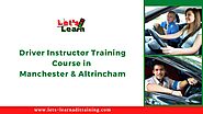 Driver Instructor Training Course in Manchester & Altrincham