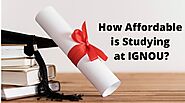 How Affordable is Studying at IGNOU? Give some tips