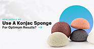 How Should We Use A Konjac Sponge For Optimum Results?