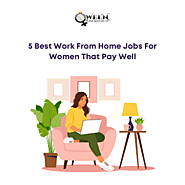 5 Best Work From Home Jobs For Women That Pay Well