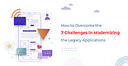 How to Overcome the 7 Challenges in Modernizing the Legacy Applications - XDuce