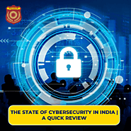 What is the current status of Cybersecurity In India | A Quick Review