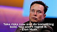13 Elon Musk Quotes To Live By – Unusually Interesting