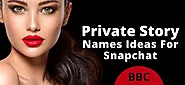 449+ Good Private Story Names Ideas For Snapchat - Brandbookcloud