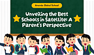 Unveiling the Best Schools in Satellite: A Parent’s Perspective – Ananda Global School