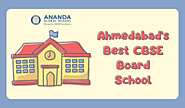 Ahmedabad’s Best CBSE Board Schools: Nurturing Your Child’s Success – Ananda Global School