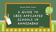 A Guide to CBSE Affiliated Schools in Ahmedabad