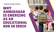 Why Ahmedabad Is Emerging as an Educational Hub in India – Ananda Global School