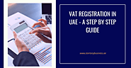 VAT Registration in UAE - A Step by Step Guide