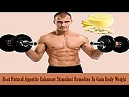 Best Natural Appetite Enhancer Stimulant Remedies Work To Gain Body Weight