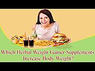 Which Herbal Weight Gainer Supplements Increase Body Weight Quickly?
