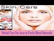Perfect Herbal Cure For Acne, Purify Blood Naturally