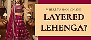 https://www.karmaplace.com/blogs/trendingfashion/where-to-shop-online-layered-lehenga