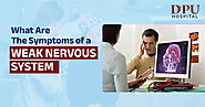 Symptoms/Sign of Weak Nervous System | DPU Hospital