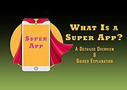 What Is a Super App? A Detailed Overview & Guided Explanation