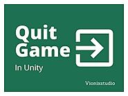 How to quit a game in Unity