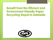 Benefit from the Efficient and Environment-Friendly Paper Recycling Depot in Adelaide by recyclingcentre - Issuu