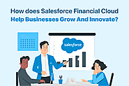Top 7 Benefits Of Using Salesforce Financial Cloud For Banking And Financial Institutions?