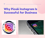 Why Picuki Instagram Is Successful for Business and Personal Branding?