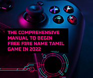 The Comprehensive Manual To Begin Free Fire Name Tamil Game In 2022