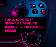 Top 10 Gaming ff Nickname Tamil to Improve Your Gaming Skills