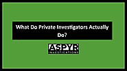 What Do Private Investigators Actually Do?