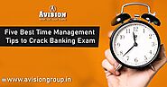 Five Best Time Management Tips to Crack Banking Exam