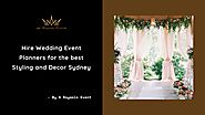 Hire Wedding Event Planners for the best Styling and Decor Sydney