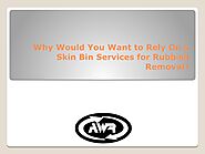 Why Would You Want to Rely On a Skin Bin Services for Rubbish Removal? by recyclingcentre - Issuu