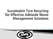 Sustainable Tyre Recycling for Effective Adelaide Waste Management Solutions by recyclingcentre - Issuu