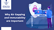 Importance of Air Gapping and Immutability along with Backup