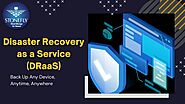 DRaaS: Disaster Recovery as a Service