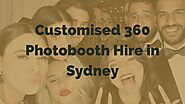 Customised 360 Photobooth Hire in Sydney